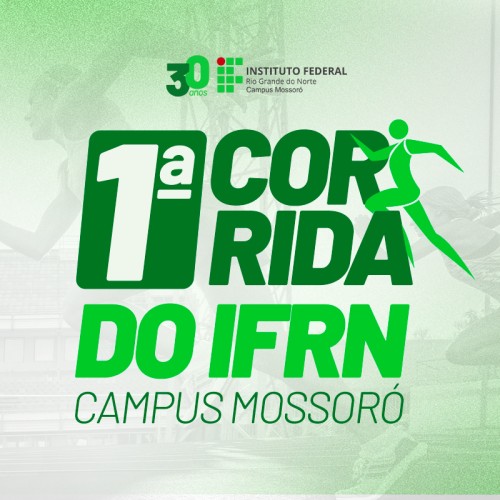 1ª CORRIDA DO IFRN CAMPUS MOSSORO